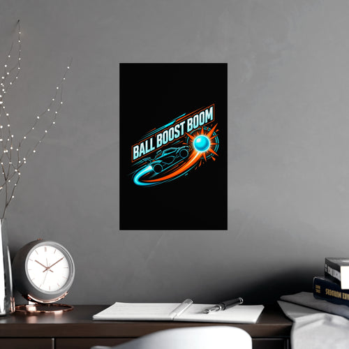 Ball Boost Boom Poster | Matte Vertical Horizontal Rocket Car Art Rocket League Game Poster